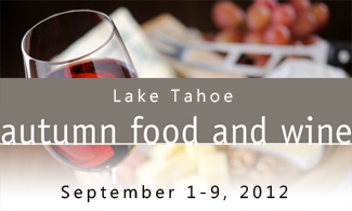 Lake Tahoe Autumn Food and Wine Festival